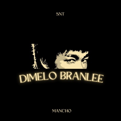 Dimelo Branlee ft. SNT | Boomplay Music
