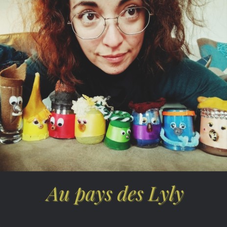 Au pays des Lyly | Boomplay Music