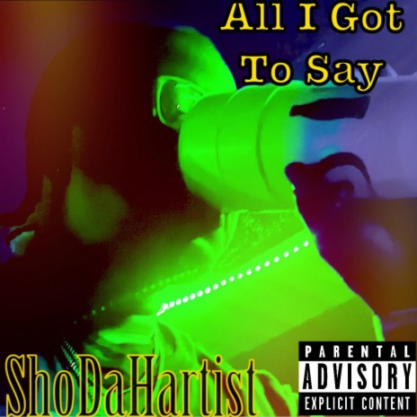 All I Got To Say | Boomplay Music