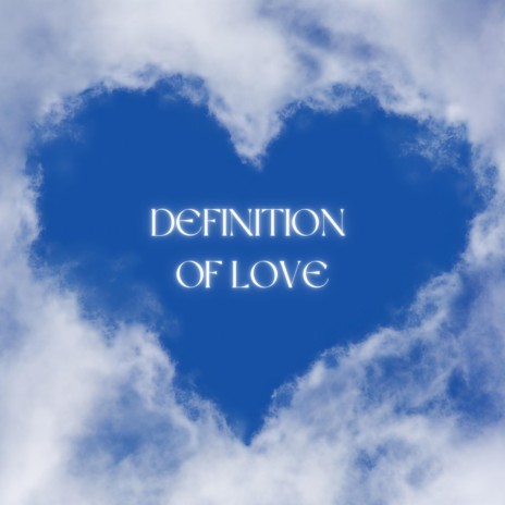 Definition Of Love | Boomplay Music