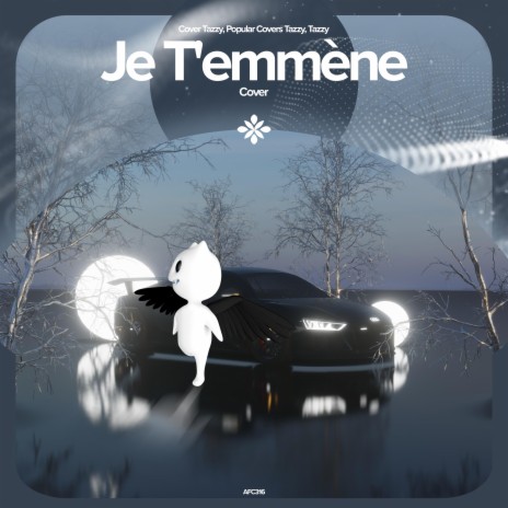 Je T'Emmène - Remake Cover ft. capella & Tazzy | Boomplay Music