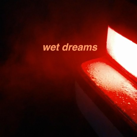 wet dreams | Boomplay Music