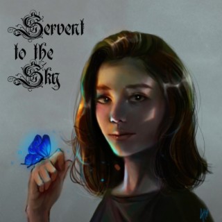 Servent To The Sky
