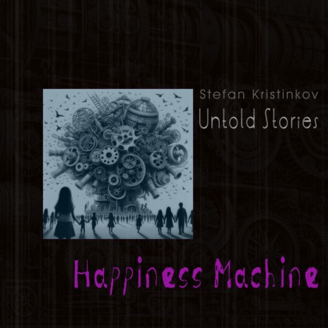 Untold Stories: Happiness Machine (Music Inspired By the Film)
