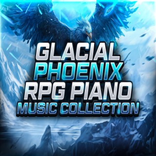 Glacial Phoenix (RPG Piano Music Collection)