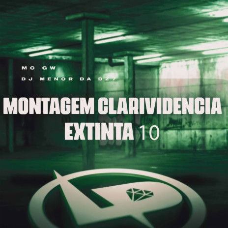 Montagem Clarividência Extinta 10 ft. DJ Menor da DZ7 | Boomplay Music