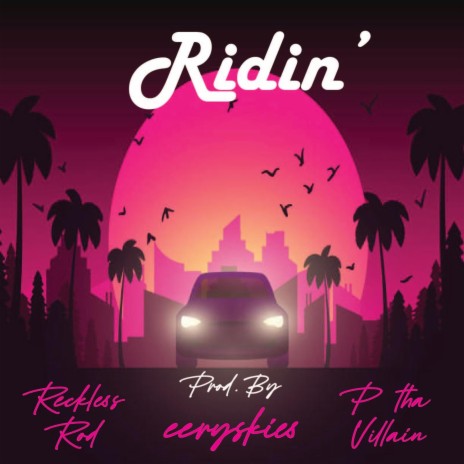 Ridin' ft. P Tha Villain | Boomplay Music