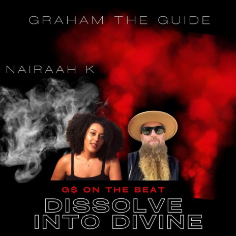 Dissolve Into Divine ft. Nairaah K & G$ on the beat | Boomplay Music