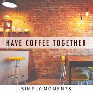 Have Coffee Together