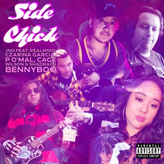 Side Chick ft. Realm100, Czarina Garcia, P O'Mal, Cage Wilson & Shadrach Bennyboo lyrics | Boomplay Music