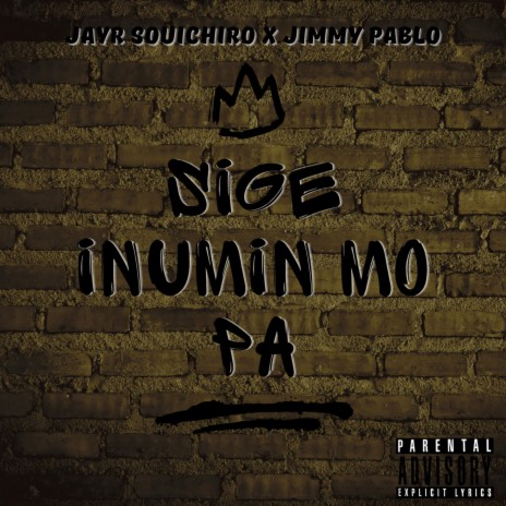 Sige Inumin Mo Pa ft. Jimmy Pablo | Boomplay Music
