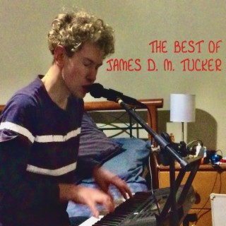 The Best of James D. M. Tucker