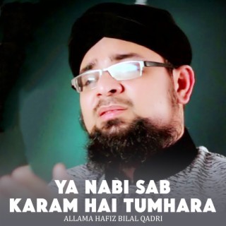 Ya Nabi Sab Karam Hai Tumhara