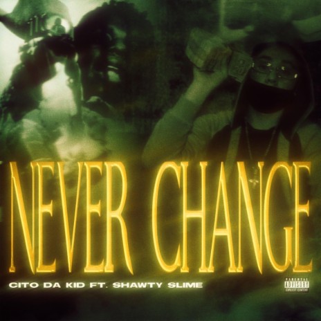 Never Change ft. Shawty Slime | Boomplay Music