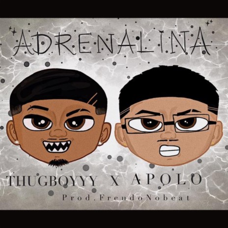 A D R E N A L I NA ft. ThugBoyyy | Boomplay Music