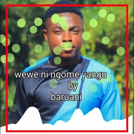 NGOME YANGU (Barua Kibaru - Nyarugusu Song) | Boomplay Music