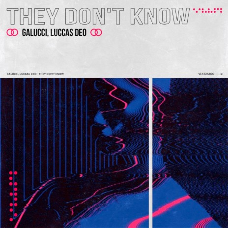 They Don't Know ft. Luccas Deo | Boomplay Music