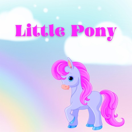 Little Pony | Boomplay Music
