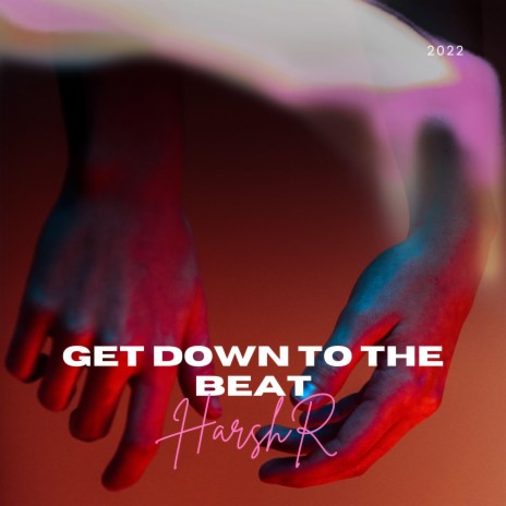Get Down To The Beat | Boomplay Music