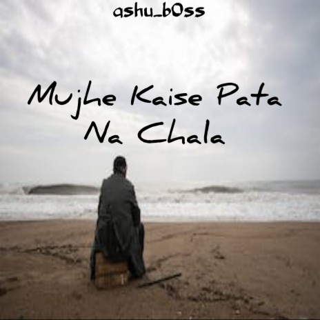 Mujhe Kaise Pata Na Chala (Slowed+Reverb) | Boomplay Music