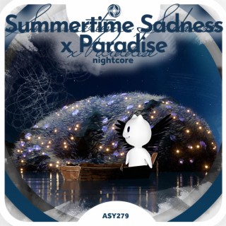 Summertime Sadness x Paradise - Nightcore