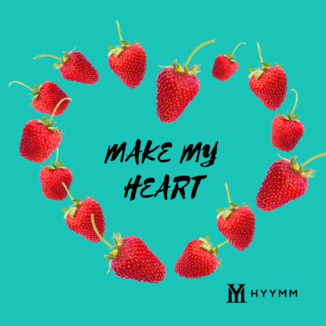 Make My Heart | Boomplay Music