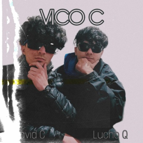 Vico C ft. David C | Boomplay Music