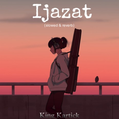 Ijazat (slowed & reverb) | Boomplay Music