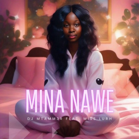 Mina Nawe (feat. Miss LuRh) | Boomplay Music