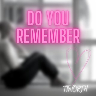 Do You Remember