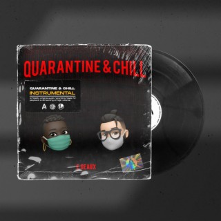 Quarantine & Chill ft. ATM Beatz lyrics | Boomplay Music