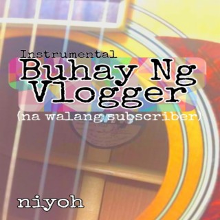 Buhay Ng Vlogger