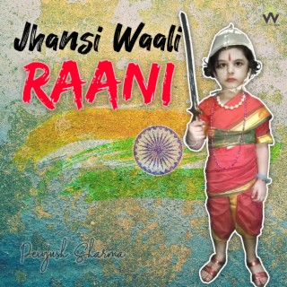 Jhansi Waali Raani lyrics | Boomplay Music