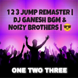 1 2 3 JUMP Remaster (DJ EDM CIRCUIT) (One Two Three JUMP)