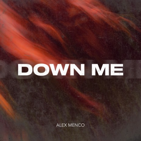 Down Me | Boomplay Music