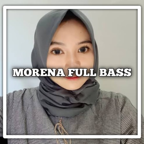 Morena Full Bass | Boomplay Music