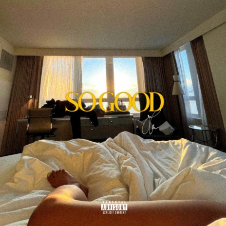 SO GOOD | Boomplay Music