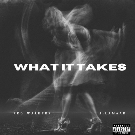 What It Takes ft. Red Walkerr | Boomplay Music