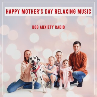 Happy Mothers Day Relaxing Music