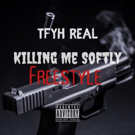 Killing me softly (Freestyle) | Boomplay Music