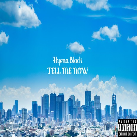 Tell Me Now | Boomplay Music