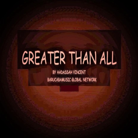 Greater than all | Boomplay Music