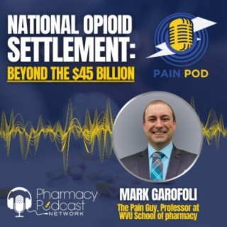 National Opioid Settlement: Beyond the $45 BILLION | Pain Pod