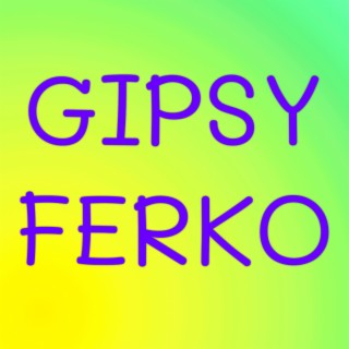 GIPSY FERKO