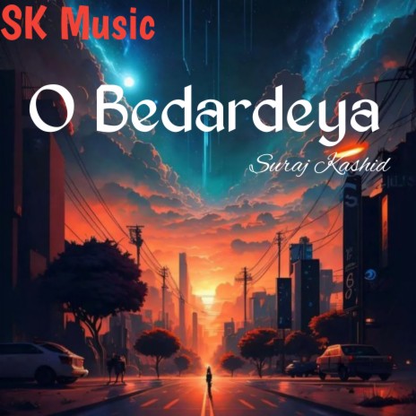 O Bedardiya | Boomplay Music