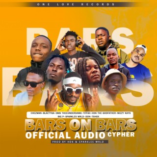 Bars On Bars Cypher (feat. Don, TSHOX, Big p, DMS THEEUNDERDAWG, Chezman, Tiffah, Wizzy Kays & BLACTYGA)