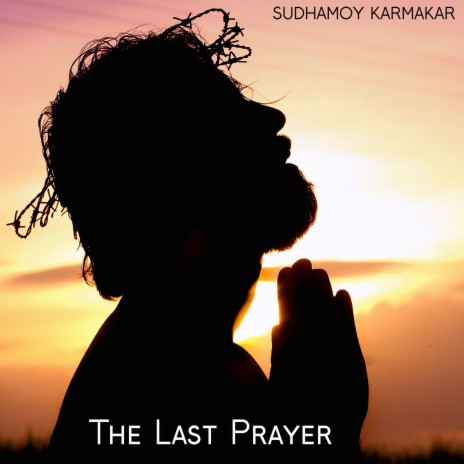 The Last Prayer 4 | Boomplay Music