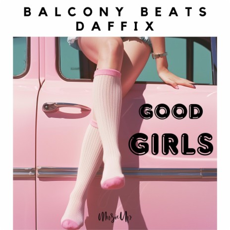 Good Girls ft. Daffix | Boomplay Music