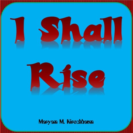 I Shall Rise | Boomplay Music