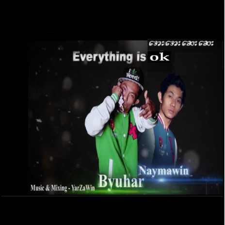 Everything is ok ft. NayMaWin | Boomplay Music